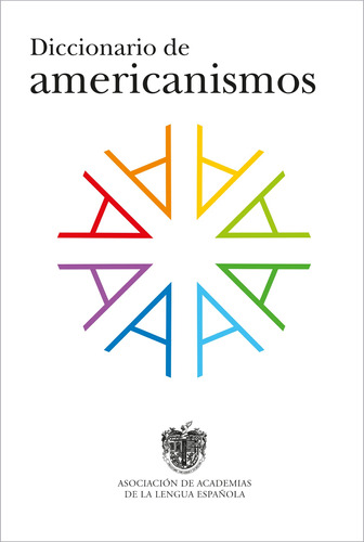 Diccionario de americanismos, de Varios autores. Serie Ah imp Editorial Real Academia de la Lengua Española, tapa dura en español, 2015