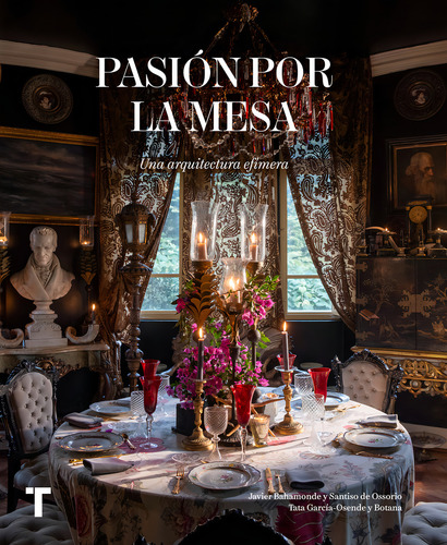 Pasión Por La Mesa. Una Arquitectura Efímera: , De Varios., Vol. 1. Editorial Oceano, Tapa Pasta Dura, Edición 1 En Español, 2022