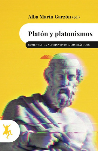 Platon Y Platonismos Comentarios Alternativos A Los Dialogos