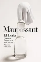 Comprar El Horla. Cuentos Fantásticos Y De Horror - Maupassant, Guy 