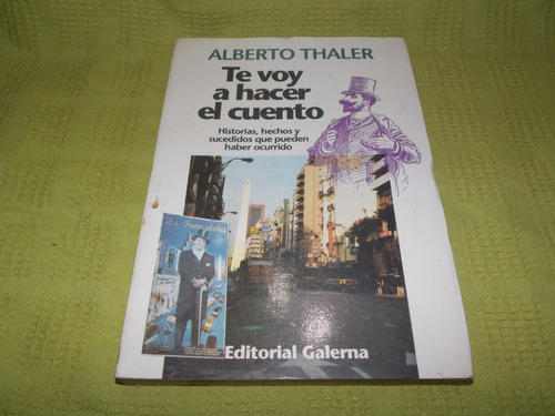 Te Voy A Hacer El Cuento - Alberto Thaler - Galerna
