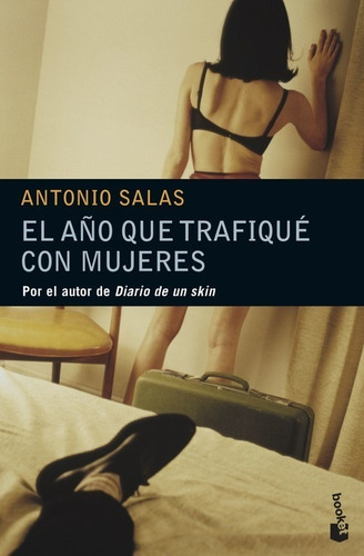 Libro El Año Que Trafiqué Con Mujeres - Salas, Antonio