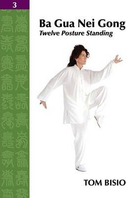 Libro Ba Gua Nei Gong Vol. 3 : Twelve Posture Standing - ...
