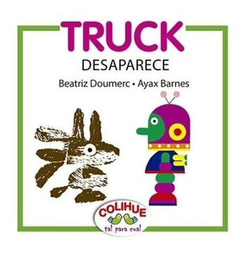 Truck Desaparece, De Doumerc, Beatriz. Editorial Colihue En Español