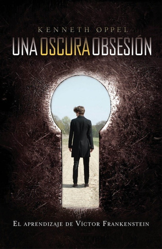 Un Oscura Obsesión (víctor Frankenstein 1) - - *