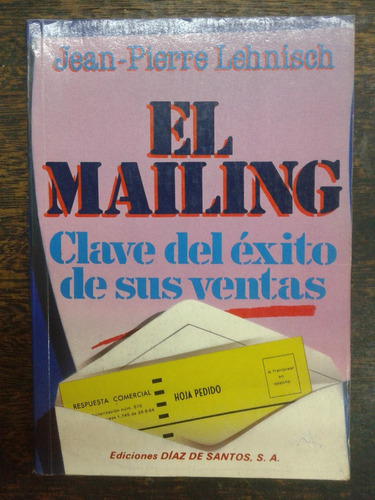 El Mailing * El Exito De Sus Ventas * Jean Pierre Lehnisch *