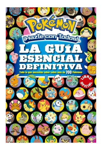 Imagen 1 de 2 de Pokemon. La Guia Esencial Definitiva. Todo Lo Que Necesitas