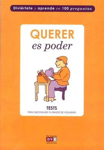 Querer Es Poder . Test Para Que Evalues Tu Grado De Voluntad