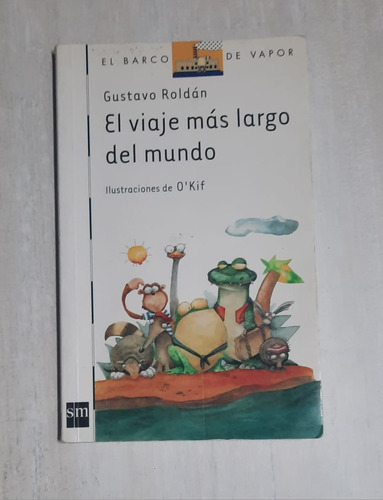 El Viaje Más Largo Del Mundo Gustavo Roldán