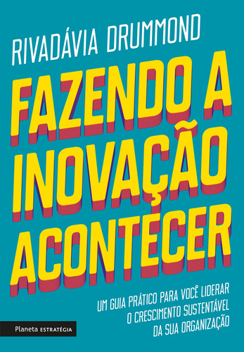 Livro Fazendo A Inovação Acontecer