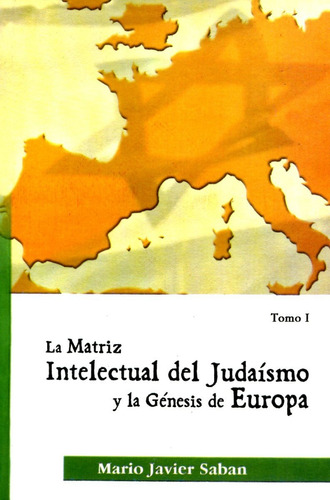 Imagen 1 de 3 de La Matriz Intelectual Del Judaísmo Tomo 1, Saban, Ed. Saban