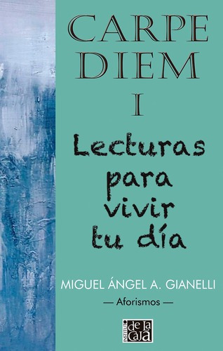 Carpe Diem 1 - Miguel Angel Gianelli