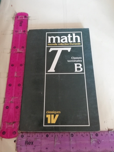 Math Nouvelle Collection Durra De T Classes Terminales B (fr