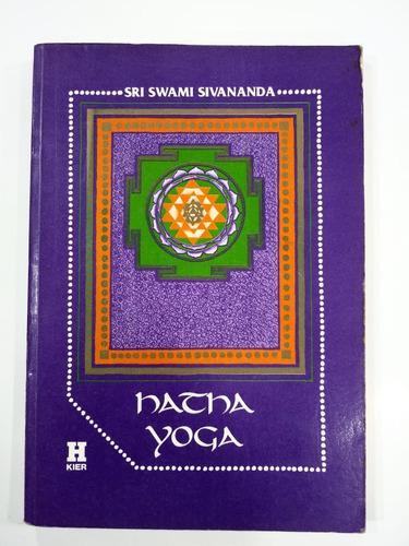Hatha Yoga - Sri Swami Sivananda - Editorial Kier (e3) (Usado)