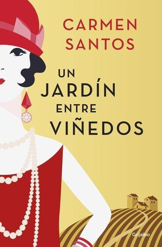 Libro: Un Jardin Entre Viñedos. Santos, Carmen. Grijalbo S.a