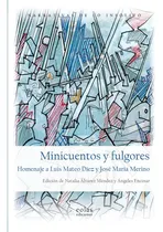 Comprar Minicuentos Y Fulgores. Homenaje A Luis Mateo Díez Y José María Merino, De Ángeles Encinar Y Natalia Álvarez Méndez. Editorial Eolas Ediciones, Tapa Blanda En Español, 2022