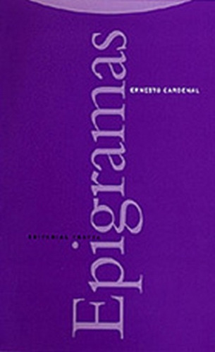 Epigramas, De Ernesto Cardenal. Editorial Trotta, Tapa Blanda, Edición 1 En Español