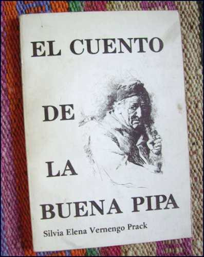 El Cuento De La Buena Pipa _ Silvia Elena Vernengo Prack