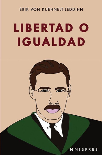 Libertad O Igualdad - Erik Von Kuehnelt-leddihn