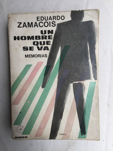 Un Hombre Que Se Va - Eduardo Zamacois - Editorial Rueda