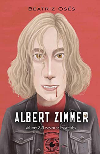 Albert Zimmer: El Asesino De Los Sentidos Oses, Beatriz Edeb