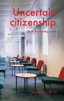 Libro Uncertain Citizenship : Life In The Waiting Room - ...