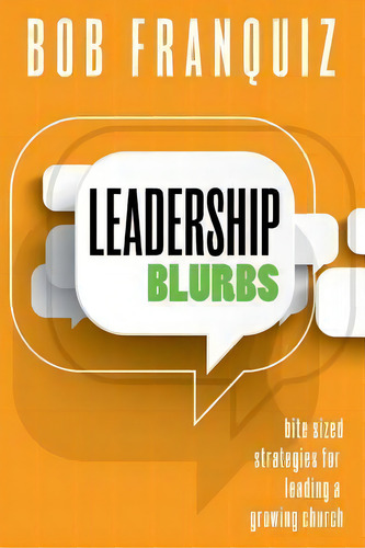 Leadership Blurbs, De Bob Franquiz. Editorial Fuel Media Group Inc, Tapa Blanda En Inglés