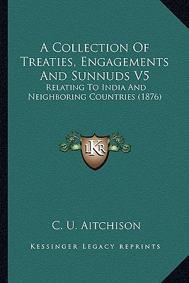 Libro A Collection Of Treaties, Engagements And Sunnuds V...