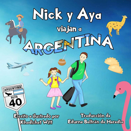 Libro: Nick Y Aya Viajan A Argentina (spanish Edition)