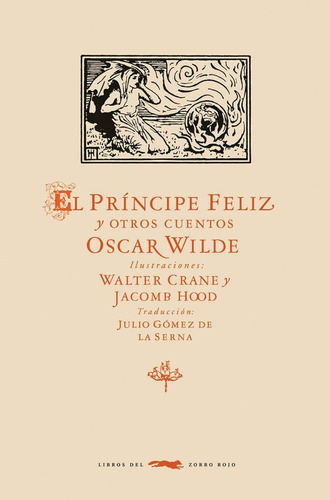 Principe Feliz, El -  Y Otros Cuentos, De Oscar Wilde. Editorial Libros Del Zorro Rojo, Tapa Blanda En Español