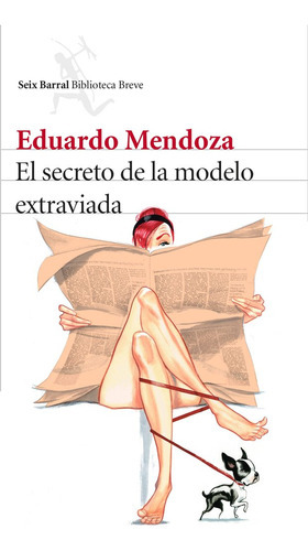 El Secreto De La Modelo Extraviada, De Mendoza, Eduardo. Editorial Seix Barral, Tapa Blanda En Español
