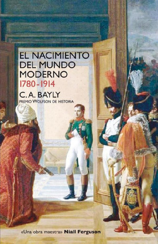 Libro - C A Bayly Nacimiento Del Mundo Moderno 1780-1914 Si