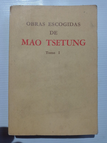 Obras Escogidas De Mao Tse Tung T. I 1ra. Ed. China En Esp.