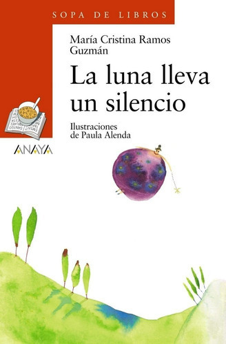 La Luna Lleva Un Silencio, De Ramos, María Cristina. Editorial Anaya Infantil Y Juvenil, Tapa Blanda En Español