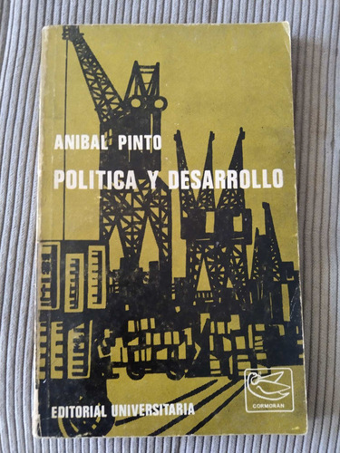 Política Y Desarrollo, Aníbal Pinto. Libro Usado