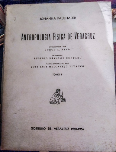 Antropología Física De Veracruz - Johanna Faulhaber Tomo 1