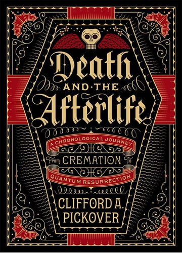 Death And The Afterlife: A Chronological Journey. Pasta Dura
