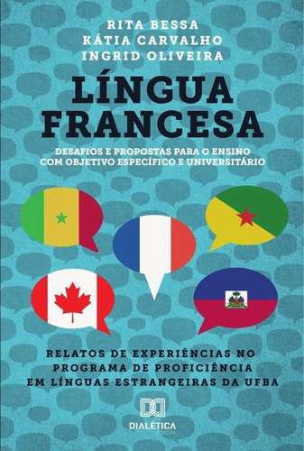 Língua Francesa: desafios e propostas para o ensino com objetivo, de Rita Maria Ribeiro Bessa. Editorial Dialética, tapa blanda en portugués, 2021
