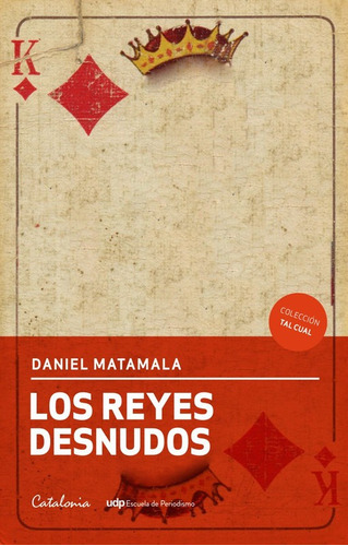 Los Reyes Desnudos / Daniel Matamala