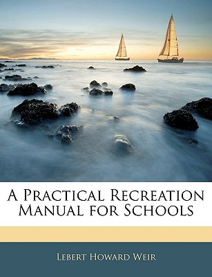 Libro A Practical Recreation Manual For Schools - Weir, L...