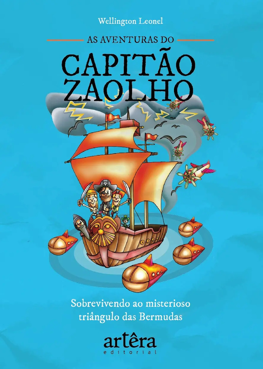 Livro As aventuras do capitão zaolho: sobrevivendo ao misterioso Triângulo das Bermudas, de Leonel, Wellington. Editorial Appris Editora e Livraria Eireli - ME, tapa mole, en português (2019)