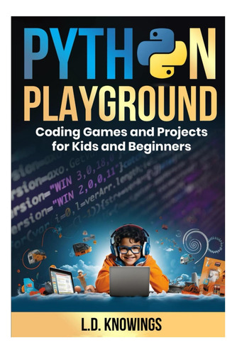 Libro: Python Playground: Juegos Y Proyectos De Programación