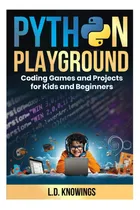 Comprar Libro: Python Playground: Juegos Y Proyectos De Programación