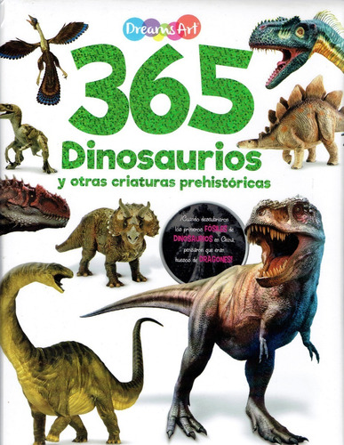 365 Dinosaurios Y Otras Ciaturas Prehistoricas /pd.