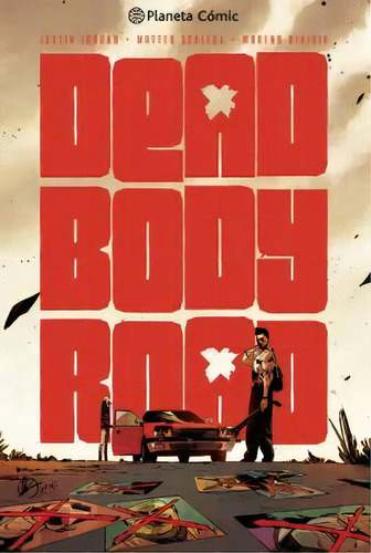 Dead Body Road: Recopila Dead Body Road # 1-6, De Varios Autores. 8415921196, Vol. 1. Editorial Editorial Grupo Planeta, Tapa Dura, Edición 2015 En Español, 2015