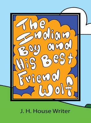 Libro The Indian Boy And His Best Friend Wolf - House Wri...