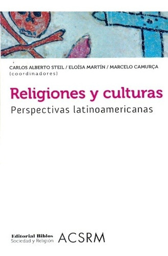 Religiones y culturas. Perspectivas latinoamericanas - Carlo, de Carlos; Martín  Eloísa  Camurça  Marcelo (cords) S. Editorial Biblos en español