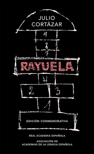 Libro: Rayuela. Cortazar, Julio. Real Academia Española (rae