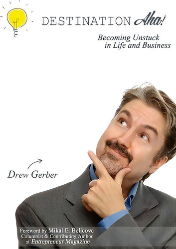 Destination Aha!, De Drew Gerber. Editorial Wasabi Publicity Inc, Tapa Blanda En Inglés