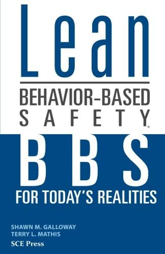 Lean Behavior-based Safety: Bbs For Todayøs Realitites, De Galloway, Shawn M.. Editorial Sce Press, Tapa Blanda En Inglés